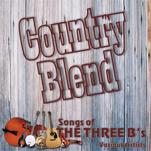 Country Blend (Songs of the Three B's)