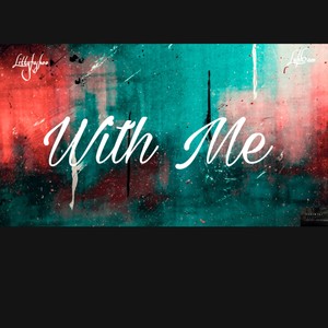 With me(feat. Littyfashoo) (Explicit)