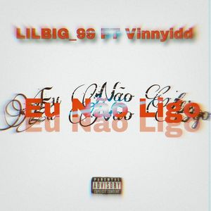 Eu não Ligo (Explicit)