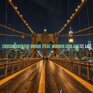 Crossin over the Bridge (Explicit)