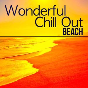 Wonderful Chill Out Beach Lounge Music Collection - Buddha Music Bar for Deep Relaxation, Feelings,