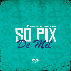 Só Pix de Mil (Explicit)