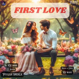 First Love (feat. Piyush Shukla)