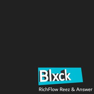 Blxck (feat. RICHflow REEZ & Answer)