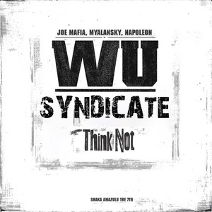 Think Not (feat. Myalansky, Napoleon & Joe Mafia) (Explicit)