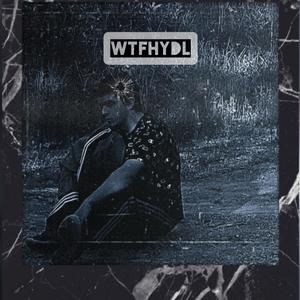 WTFHYDL (Explicit)