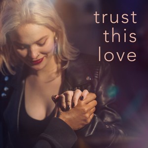 Trust This Love