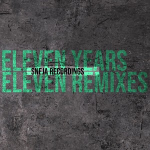 ELEVEN YEARS, ELEVEN REMIXES - SNEJA RECORDINGS