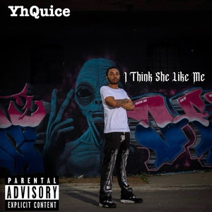 I Think She Like Me (Explicit)