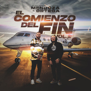 Mendoza & Ortega: El Comienzo del Fin, Vol. 2 (Explicit)