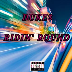 RIDIN' ROUND. (Explicit)