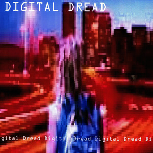 Digital Dread