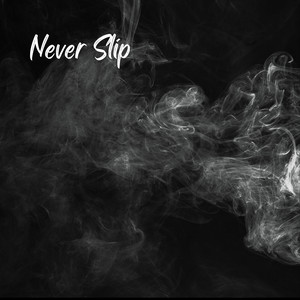 Never Slip (Explicit)