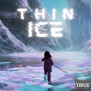 Thin Ice (Explicit)