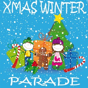 Xmas Winter Parade (Best of Traditional Christmas Anthems)