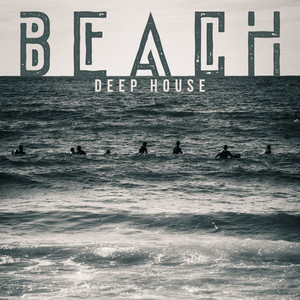 Beach Deep House: Spring Mix of Chill Music for Party