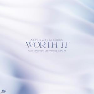 Worth It (feat. Flex Von Doom, Lii Pachino & Lefa M)