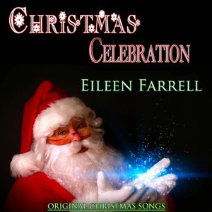 Christmas Celebration: Eileen Farrell (Original Christmas Songs)