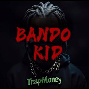 Bando Kid (feat. FNDG & Broke) (Explicit)