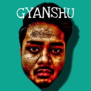 Gyanshu Naam Hai (Explicit)