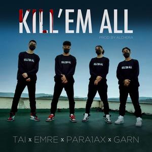 Kill Em All (feat. Motaypana, Garn & Para1ax) [Explicit]