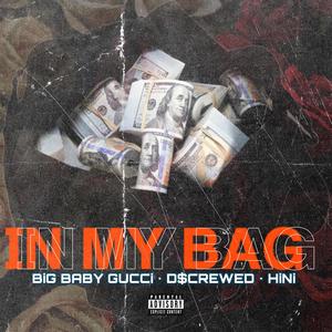 IN MY BAG (feat. BigBabyGucci, HiNi & D$crewed) (Explicit)