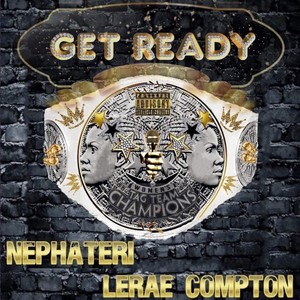 Get Ready (feat. Lerae Compton) (Explicit)