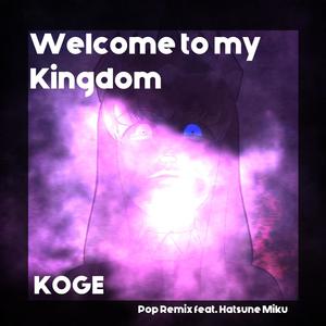 Welcome to My Kingdom (feat. Hatsune Miku) (Pop Remix)