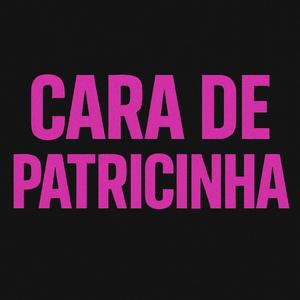 Cara de Patricinha