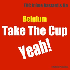 Belgium Take the Cup Yeah (feat. One Bastard & Bo)