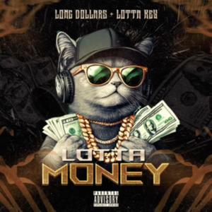 Lotta Money (feat. Lotta Key) (Explicit)