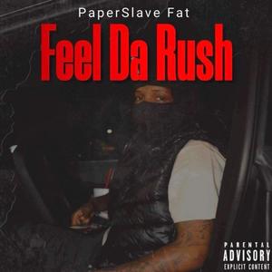 Feel Da Rush (Explicit)