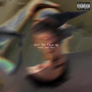 Shut the **** Up (feat. Tippy)