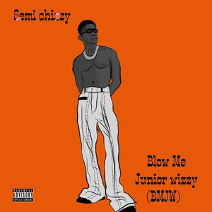 Blow Me Junior Wizzy (BMJW) [Explicit]