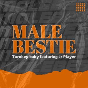 Male Bestie (feat. JR Player)