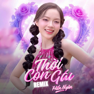 Thời Con Gái (Remix)