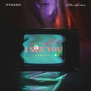 I SEE YOU (Remixes)