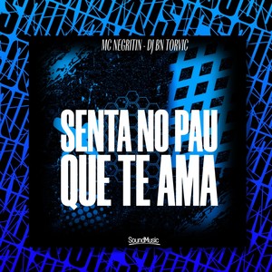 SENTA NO PAU QUE TE AMA (Explicit)
