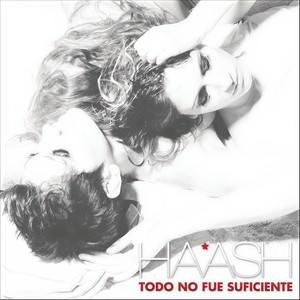 Ha-Ash - Todo No Fue Suficiente
