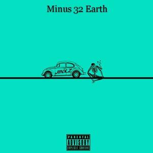 Minus 32 Earth