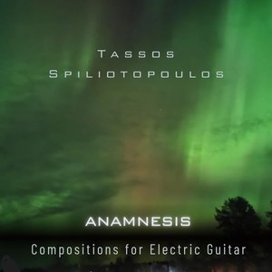 Anamnesis: Compositions for Electric Guitar (Explicit)