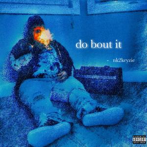 Do bout it (Explicit)