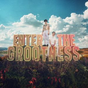 ENTER THE GROOTNESS (Deluxe) [Explicit]