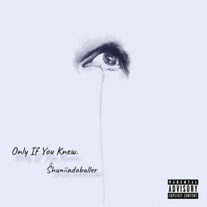 Only If You Knew (Explicit)