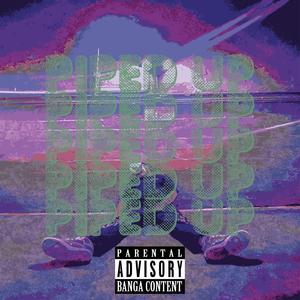 Piped Up (feat. THANKQ & Jakob Soto) (Explicit)