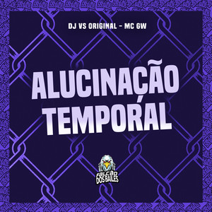 Alucinação Temporal (Explicit)