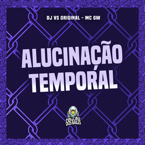 Alucinação Temporal (Explicit)