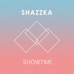 Shazzka - Showtime