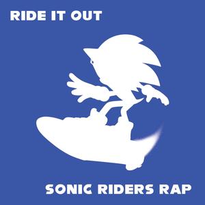 Ride It Out (feat. Stylez-T) [Sonic Riders Rap]