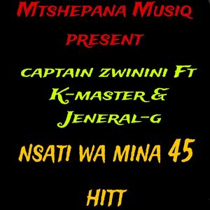 Nsati Wa Mina 45 Hitt (feat. K-master & Jeneral-g) (Explicit)